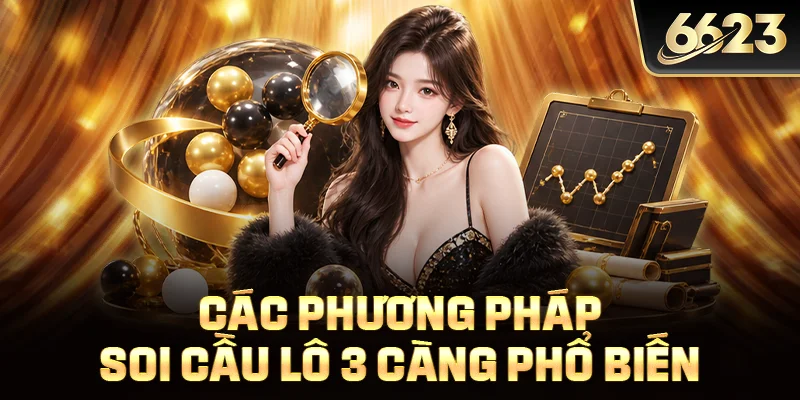 Các phương pháp soi cầu lô 3 càng phổ biến
